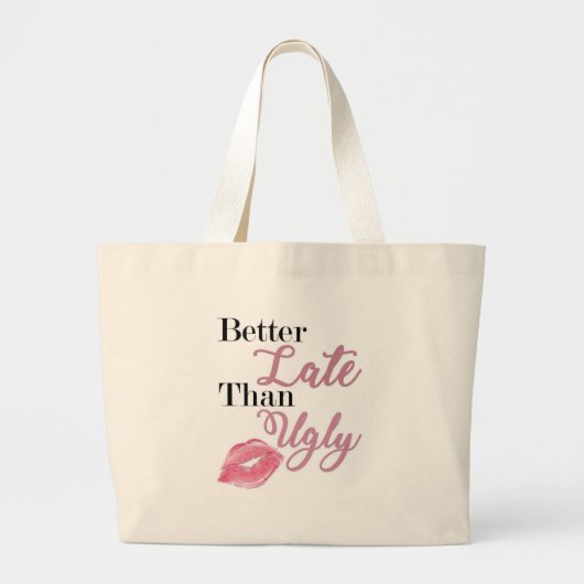 Luxe Tote Bag "Besser spät als Ugly" Jumbo Stoffbeutel (Vorne)