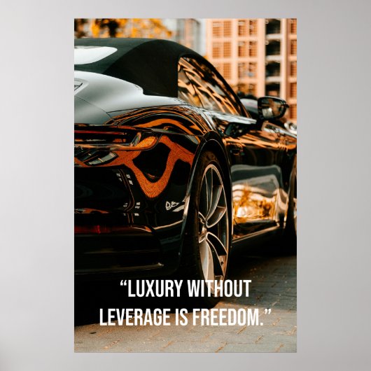 Luxury Without Leverage Is Freedom - Quotes Poster (Vorne)