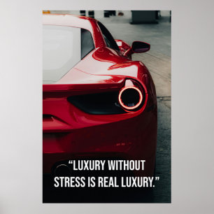 Luxus ohne Stress ist wahrer Luxus - Poster