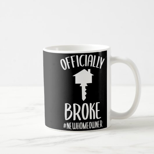 Ly Broke New Homeowner Funny New House Owner  Kaffeetasse (Rechts)