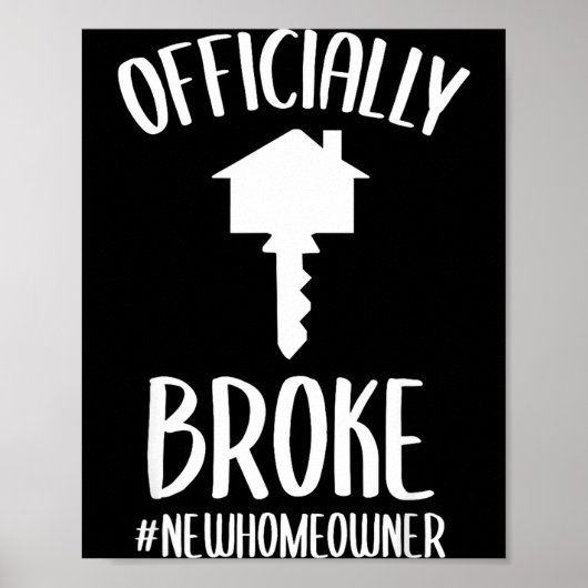 Ly Broke New Homeowner Funny New House Owner Poster (Vorne)
