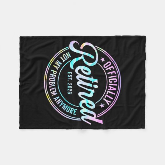 Ly Retired 2026 Not My Problem Anymore Tie Dye Pri Fleecedecke (Vorderseite (Horizontal))