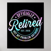 Ly Retired 2026 Not My Problem Anymore Tie Dye Pri Poster (Vorne)