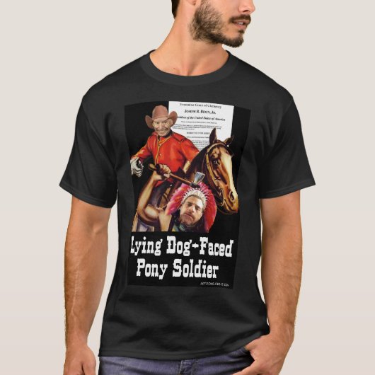 Lying Dog-Faced Pony Soldier T-Shirt (Vorderseite)