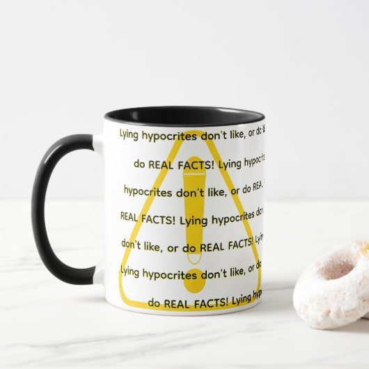 Lying hypocrites don't like, or do REAL FACTS! Tasse (Mit Donut)