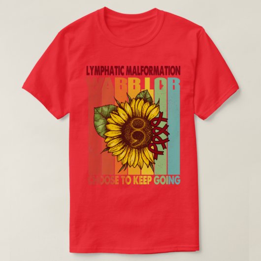 Lymphatic Malformation Warrior Choose To Keep Goin T-Shirt (Design vorne)