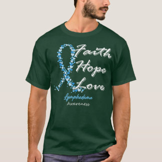 Lymphodema Bewusstsein Glaube Hoffnung Liebe in di T-Shirt