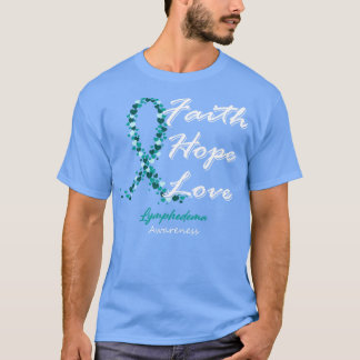 Lymphodema Bewusstsein Glaube Hoffnung Liebe in di T-Shirt