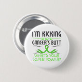 Lymphom Kicking Cancer Hintern Super Power Button (Vorne & Hinten)