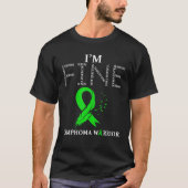 Lymphom Warrior I m Fine T Shirt (Vorderseite)