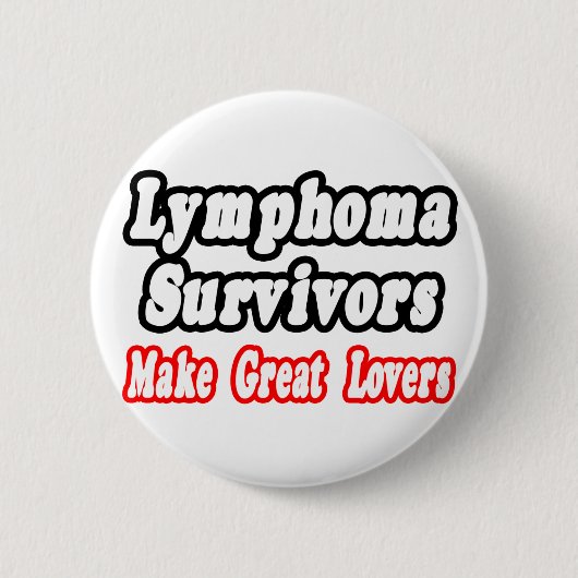 Lymphomüberlebende machen große Geliebte Button (Vorderseite)