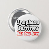 Lymphomüberlebende machen große Geliebte Button (Vorne & Hinten)
