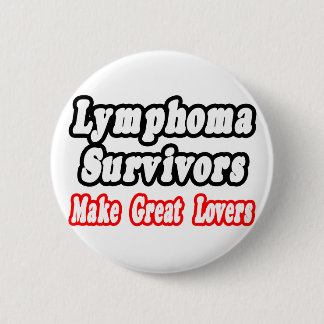 Lymphomüberlebende machen große Geliebte Button