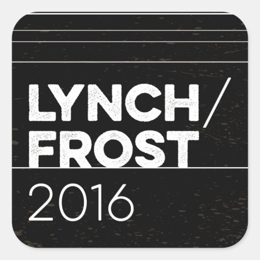 LYNCH/FROST 2016 Quadrat Quadratischer Aufkleber (Vorderseite)