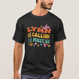Lynn ruft und ich muss gehen T-Shirt