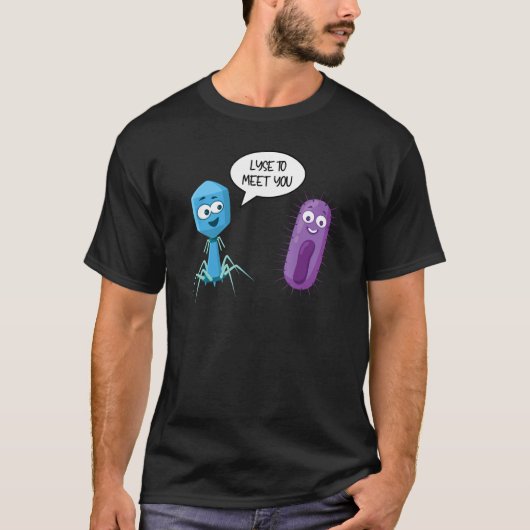 Lyse To Meet You  Bacteriophage 15 T-Shirt (Vorderseite)