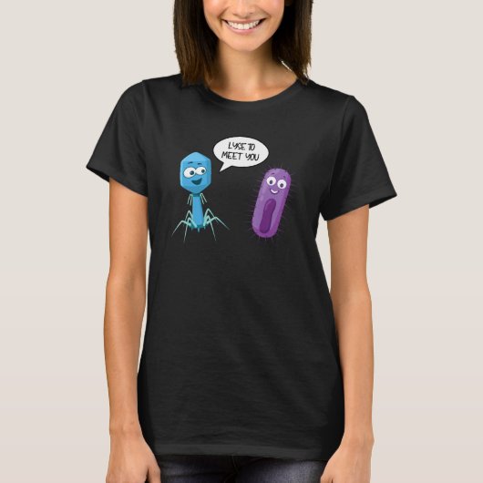 Lyse To Meet You  Bacteriophage 15 T-Shirt (Vorderseite)