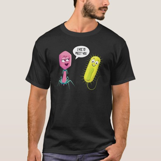 Lyse To Meet You  Bacteriophage 8 T-Shirt (Vorderseite)