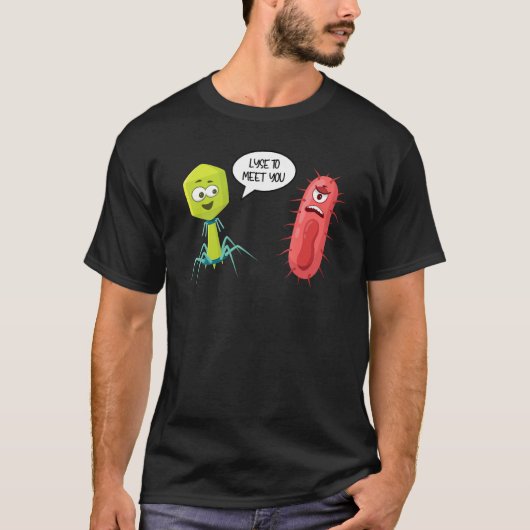 Lyse To Meet You Bacteriophage 9 T-Shirt (Vorderseite)