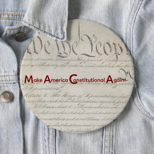 M A C A - Make America Constitutional Again! Button (Beispiel)