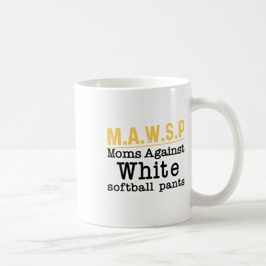 M.a.w.s.p Mütter gegen weiße weiche Hosen Kaffeetasse (Rechts)