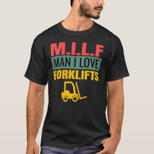 M.I.L.F Liebe Gabelstapleroper Mann I T-Shirt