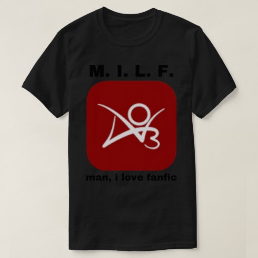 M. I. L. F. "Mann, i Liebe fanfic" T-Shirt (Design vorne)
