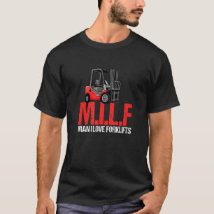 M I L F Mann I Liebe Gabelstapler Jokes Gabelstapl T-Shirt