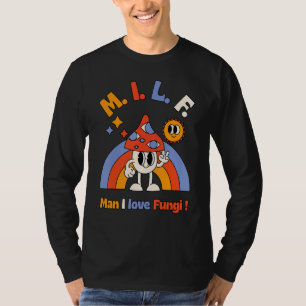 M I L F Mann ich liebe Pilze Sammeln Pilz Flüster T-Shirt