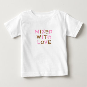 M, I, X, E, D, W, I, T, H, L, O, V, E BABY T-SHIRT