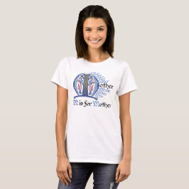 M ist für Mutter T - Shirt