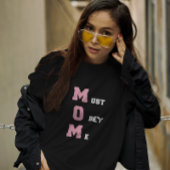 M.O.M muss mich Frauen gehorchen T-Shirt