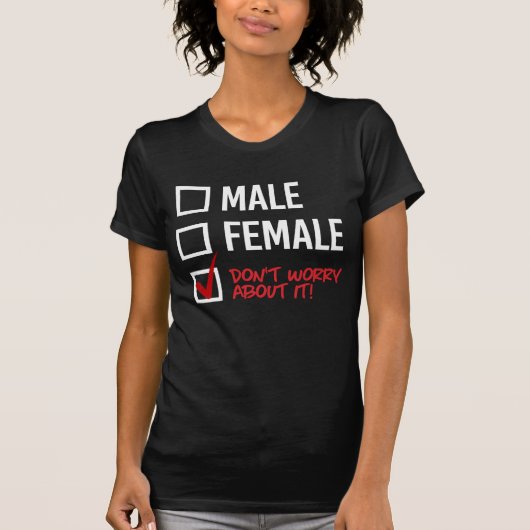M oder F? Mach dir darüber keine Gedanken T-Shirt (Vorderseite)