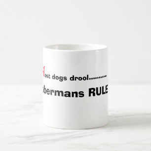 M, ost Hunde geifern ..........., Dobermann Kaffeetasse