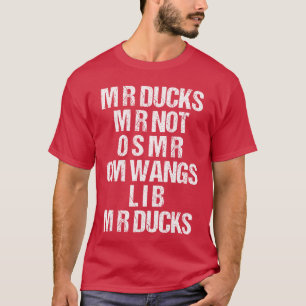 M R Enten M R Nicht O S M R CM Wangs Lib M R Enten T-Shirt