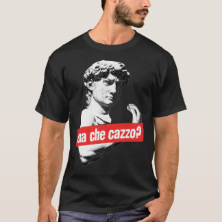 Ma Che Cazzo! Funny David Sculptur mit Gesprächen T-Shirt