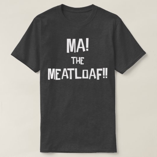 Ma! Der Meatloaf! T-Shirt (Design vorne)