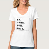 Ma Mama Mama Bruh, Funny Mama Shirt, T-Shirt der M (Vorderseite)