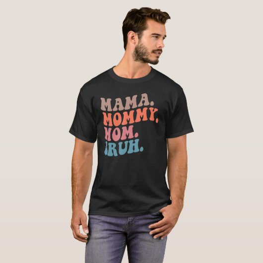 Ma Mama Mama Bruh Groovy Quote Mutter - Mutter da  T-Shirt (Vorne ganz)