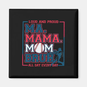 Ma Mama Mom Bruh Bysebyll Mom Laut Und Stolz Mothe Magnet