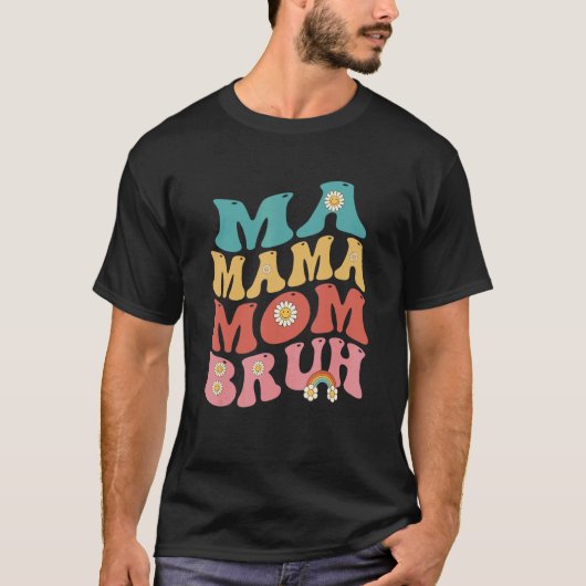 Ma Mama Mom Bruh Groovy 1 T-Shirt (Vorderseite)