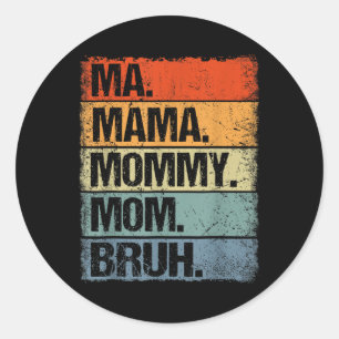 Ma Mama Mommy Mama Bruh Funny Mothers Day 2025 Runder Aufkleber