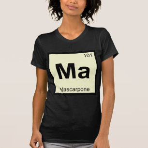 Ma - Mascarpone Chemie Periodisches Tabellensymbol T-Shirt