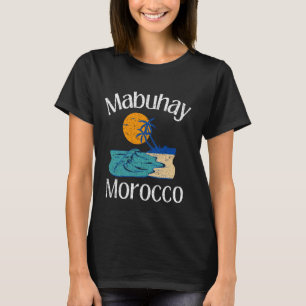 Mabuhay Marokko Philippines Gruß Tagalog Pinoy T-Shirt