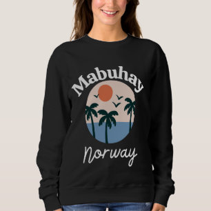 Mabuhay Norwegen Philippinen Gruß Tagalog Pinoy Sweatshirt