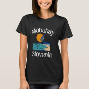 Mabuhay Slowenien Philippinen Gruß Tagalog Pino T-Shirt