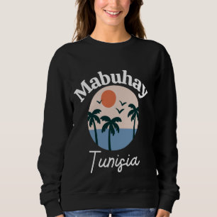 Mabuhay Tunesien Philippinen Grußtagalog Pinoy Sweatshirt