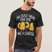 Mac and Cheese Ich bin nur hier für Mac & Käse T-Shirt (Vorderseite)