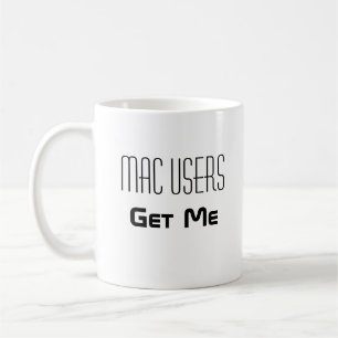 Mac-Benutzer erhalten ME benutzerdefinierbar Kaffeetasse