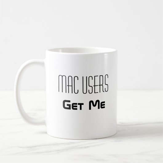 Mac-Benutzer erhalten ME benutzerdefinierbar Kaffeetasse (Links)
